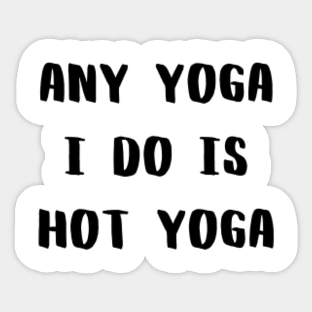 Any Yoga I Do is Hot Yoga Sticker by CatMonkStudios
